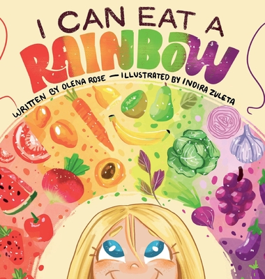 I Can Eat a Rainbow - Olena Rose