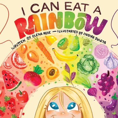 I Can Eat a Rainbow - Olena Rose