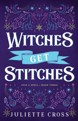 Witches Get Stitches - Juliette Cross