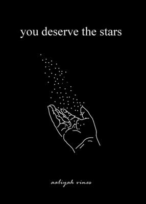 You Deserve The Stars - Aaliyah Vines