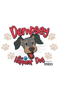 Coperta cărții 'Dempsey the Happiest Dog - Tom A. Blosch'