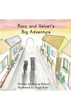 Coperta cărții 'Roxy and Velvet's Big Adventure - Ariana Pelosci'