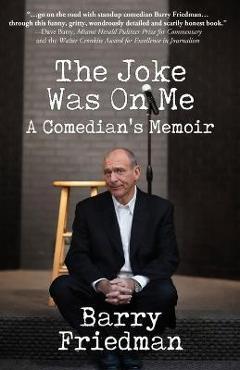 Coperta cărții 'The Joke Was On Me - Barry Friedman'