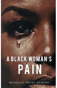 Coperta cărții 'A Black Woman's Pain - Michelle Owusu-hemeng'