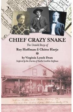 Poza produsului Chief Crazy Snake The Untold Story of Roy Hoffman & Chitto Harjo - Virginia Lynch Dean