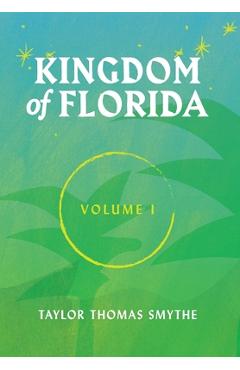 Coperta cărții 'Kingdom of Florida, Volume 1: Books 1 - 4 in the Kingdom of Florida Series - Taylor Thomas Smythe'
