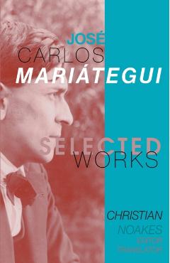 Selected Works of Jos Carlos Maritegui - Christian Noakes