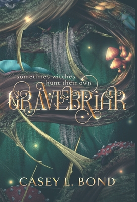 Gravebriar - Casey L. Bond