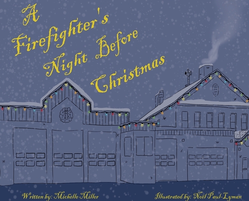 A Firefighter's Night Before Christmas - Michelle P. Miller