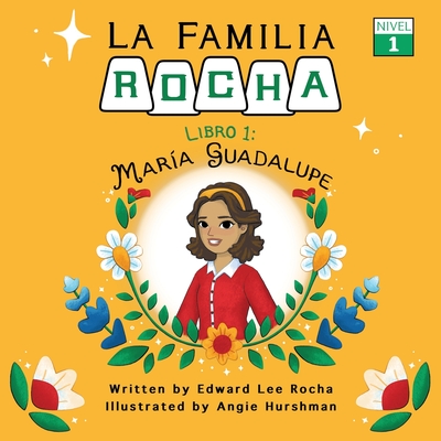 La Familia Rocha: Maria Guadalupe - Edward Lee Rocha