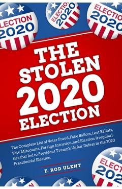 Coperta cărții 'The 2020 Stolen Election - F. Rod Ulent'