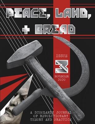 Peace, Land, and Bread: Issue 3 - Center For Communist Studies