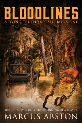 BLOODLINES (A Dying Truth Exposed, Book One) - Marcus Abston
