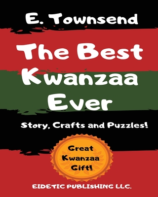 The Best Kwanzaa Ever: Crafts, Puzzles and Story of Kwanzaa - E. Townsend