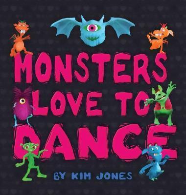 Monsters Love To Dance - Kim Jones