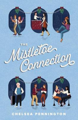 The Mistletoe Connection - Chelsea Pennington
