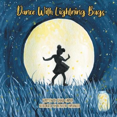 Dance with Lightning Bugs - Anna Carter