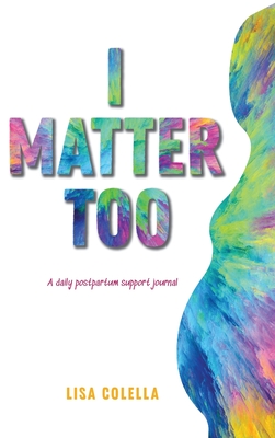 I Matter Too - Lisa R. Colella