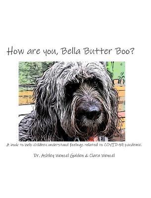 How are you, Bella Butter Boo? - Ashley Wenzel Gulden