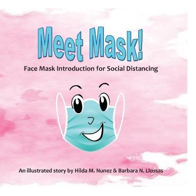 Meet Mask: Face Mask Introduction for Social Distancing - Hilda M. Nunez