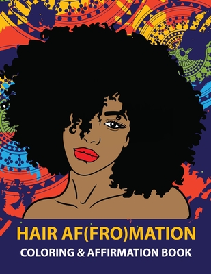 HAIR AF(FRO)Mation: Coloring and Affirmation Book - Nicola Joshua