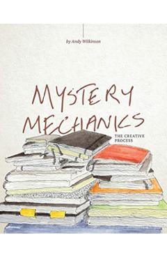 Mystery Mechanics, The Creative Process - Andy Wilkinson