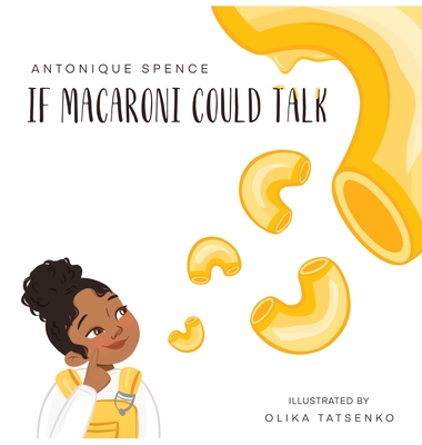 If Macaroni Could Talk - Antonique Spence