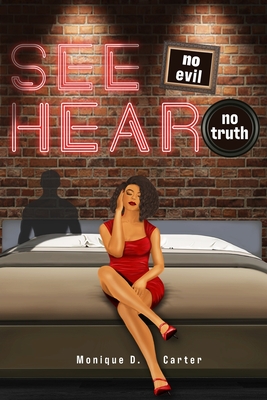 See No Evil Hear No Truth - Monique Carter