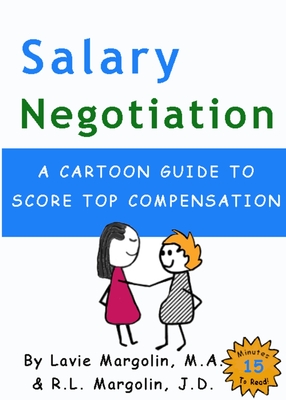 Salary Negotiation: A Cartoon Guide to Top Compensation - Lavie Margolin