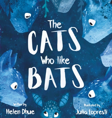 The Cats Who Like Bats - Helen E. Dhue