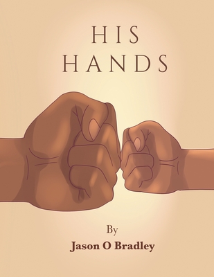 His Hands - Jason O. Bradley
