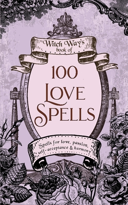 100 Love Spells - Tonya A. Brown