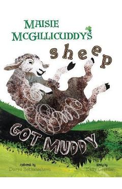Poza produsului Maisie McGillicuddy's Sheep Got Muddy - Kelly Grettler