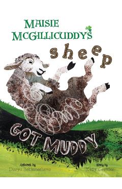 Maisie McGillicuddy's Sheep Got Muddy - Kelly Grettler