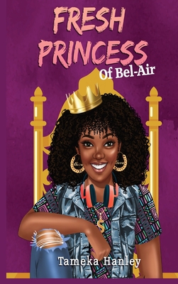 Fresh Princess Of Bel Air - Tameka S. Hanley