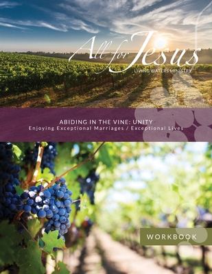 Abiding in the Vine / Unity Learning, Living, and Sharing in the Abundant Life: Curriculum Workbook for On-Line Course - Richard T. Case