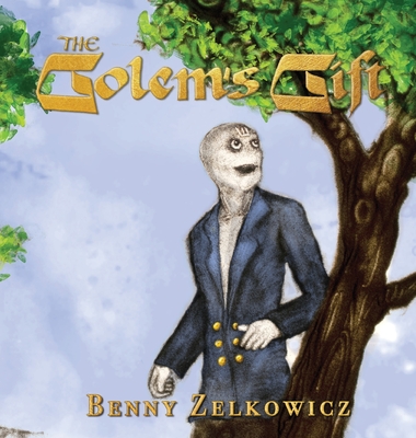 Coperta cărții 'The Golem's Gift - Benny Zelkowicz'