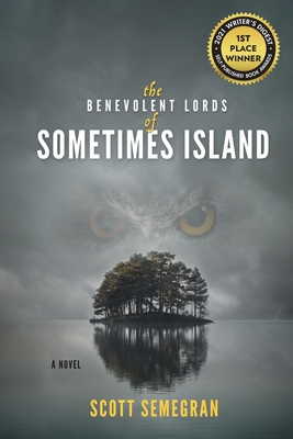 The Benevolent Lords of Sometimes Island - Scott Semegran