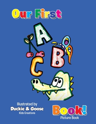 Our First ABC Book: Our First ABC Book - Duckie