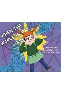 Coperta cărții 'When The World Is Too Loud - Rebecca Mullins'