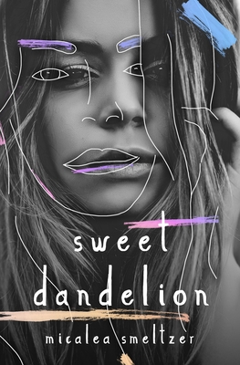 Sweet Dandelion - Micalea Smeltzer