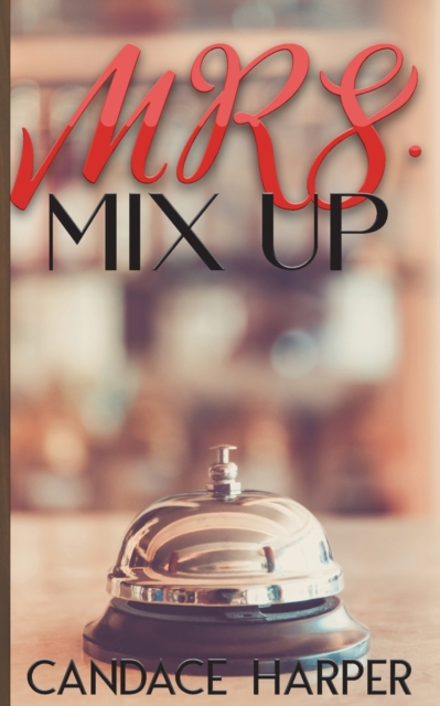 Mrs. Mix Up - Candace Harper