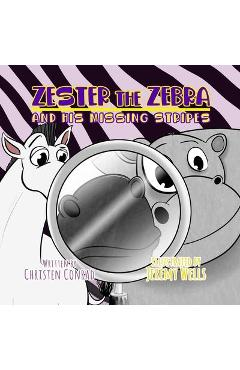 Coperta cărții 'Zester the Zebra and His Missing Stripes - Christen Conrad'