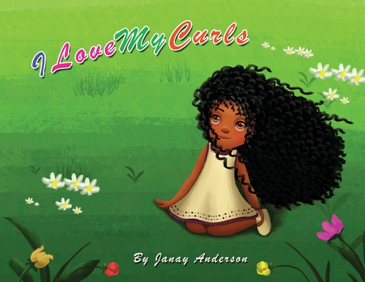 I Love My Curls: Deluxe Edition - Janay Anderson