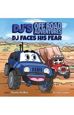 Coperta cărții 'DJ's Off-Road Adventures: DJ Faces His Fear - David Mcbee'