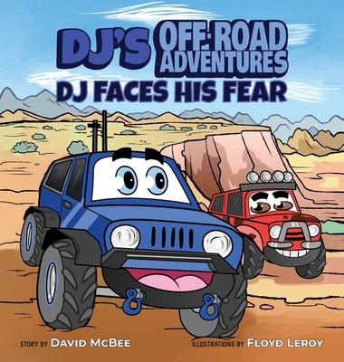 DJ's Off-Road Adventures: DJ Faces His Fear - David Mcbee