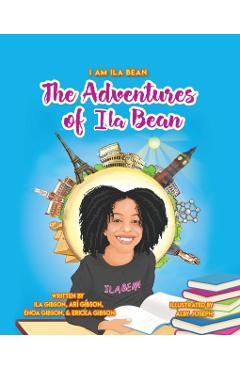 The Adventures of Ila Bean - Ericka noa And Ar Gibson