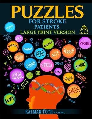 Puzzles for Stroke Patients: Large Print Version - Kalman Toth M. A. M. Phil