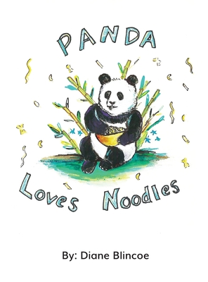 Panda Loves Noodles - Diane Blincoe