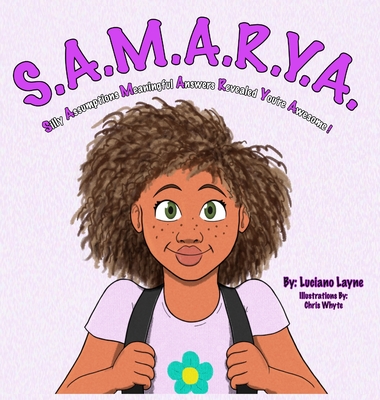 S.A.M.A.R.Y.A.: Silly Assumptions Meaningful Answers Revealed You're Awesome - Luciano Layne